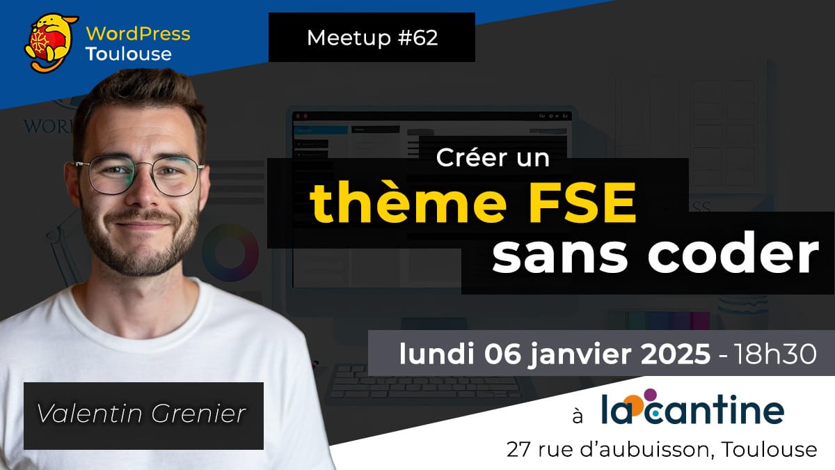 Theme FSE sans coder – MeetUp WordPress Toulouse : 01/2025