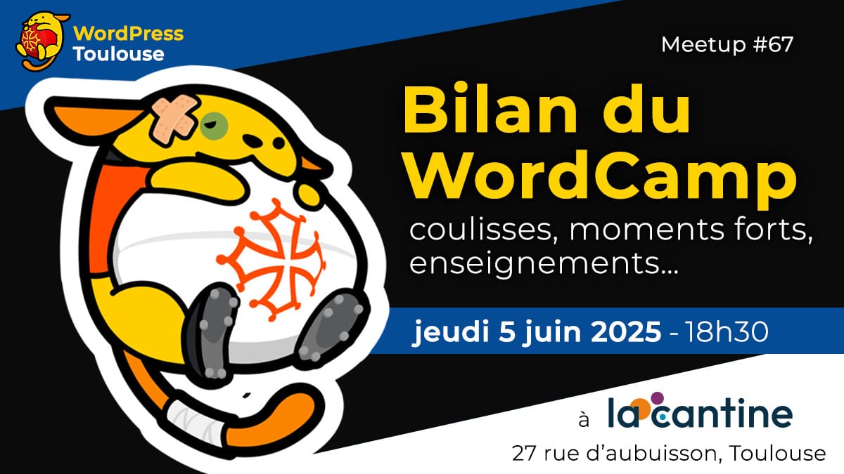 Bilan WordCamp Toulouse – MeetUp WordPress Toulouse : 06/2025